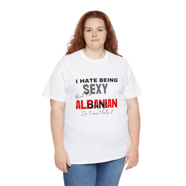 I Hate Being Sexy But I'm Albanian - Unisex Heavy Cotton Tee - Image 7