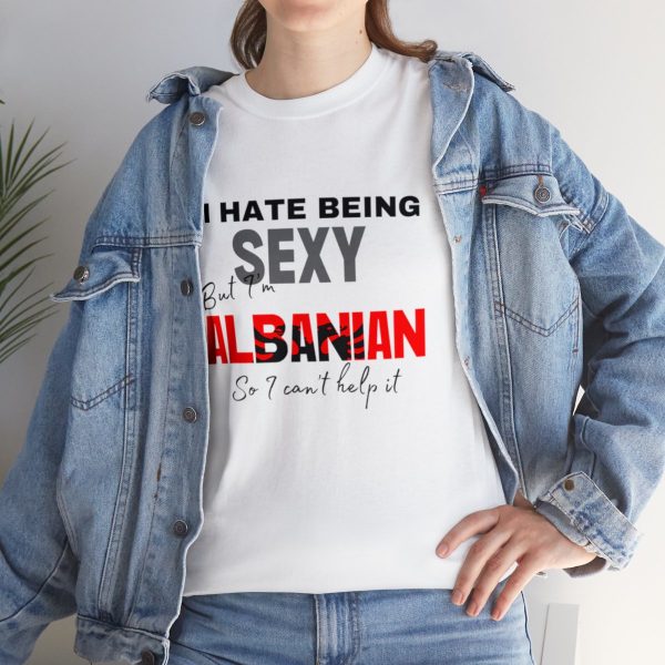 I Hate Being Sexy But I'm Albanian - Unisex Heavy Cotton Tee - Image 9