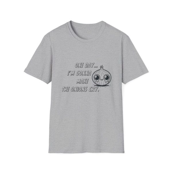 One Day I'm Gonna Make The Onions Cry - Unisex Soft-Style Tee with a Humorous Twist - Image 49