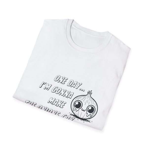 One Day I'm Gonna Make The Onions Cry - Unisex Soft-Style Tee with a Humorous Twist - Image 4