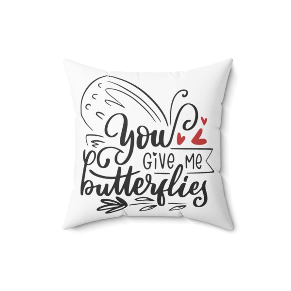 You Give Me Butterflies - Spun Polyester Square Pillow - Perfect Valentine's Day Gift - Image 8