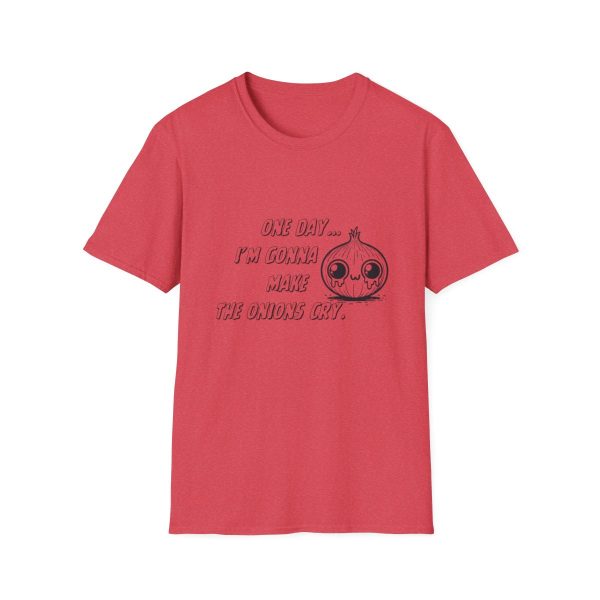 One Day I'm Gonna Make The Onions Cry - Unisex Soft-Style Tee with a Humorous Twist - Image 109