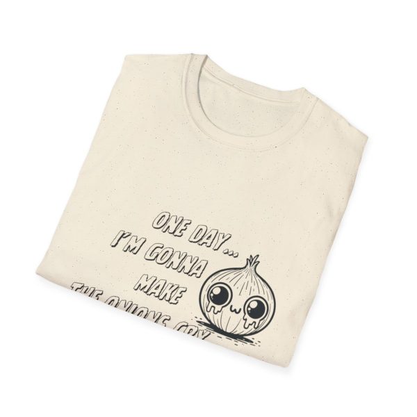 One Day I'm Gonna Make The Onions Cry - Unisex Soft-Style Tee with a Humorous Twist - Image 76