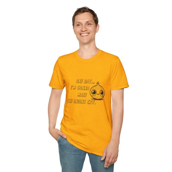 One Day I'm Gonna Make The Onions Cry - Unisex Soft-Style Tee with a Humorous Twist - Image 67
