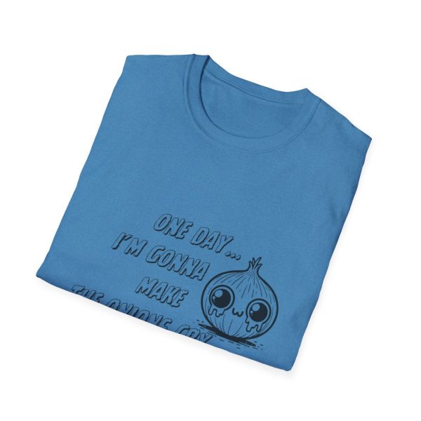 One Day I'm Gonna Make The Onions Cry - Unisex Soft-Style Tee with a Humorous Twist - Image 100