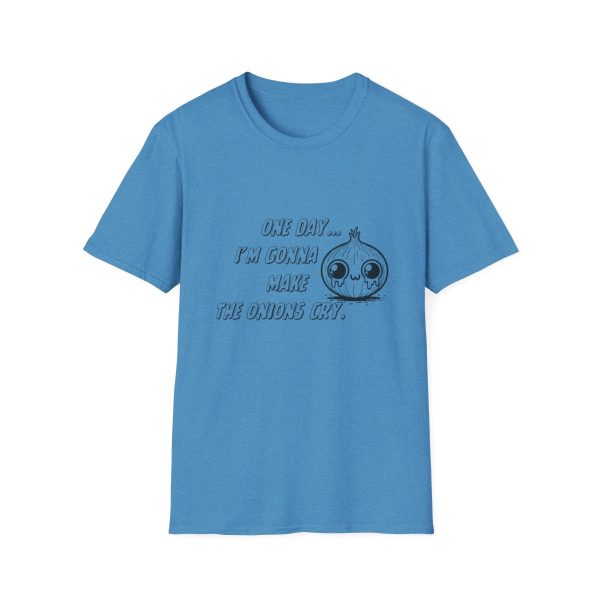 One Day I'm Gonna Make The Onions Cry - Unisex Soft-Style Tee with a Humorous Twist - Image 97