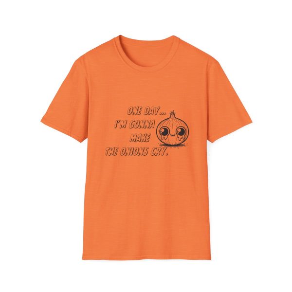 One Day I'm Gonna Make The Onions Cry - Unisex Soft-Style Tee with a Humorous Twist - Image 13