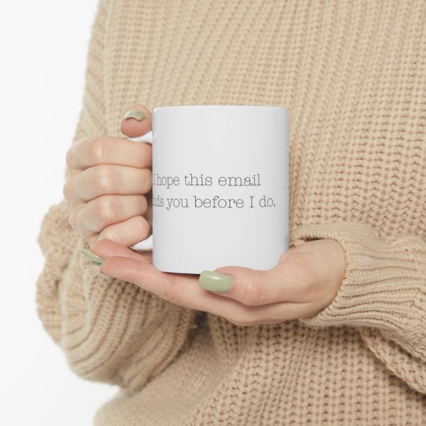 Find You Before I Do -  Ceramic Coffee Mug - 11oz Humorous Email-Themed Cup - Image 10