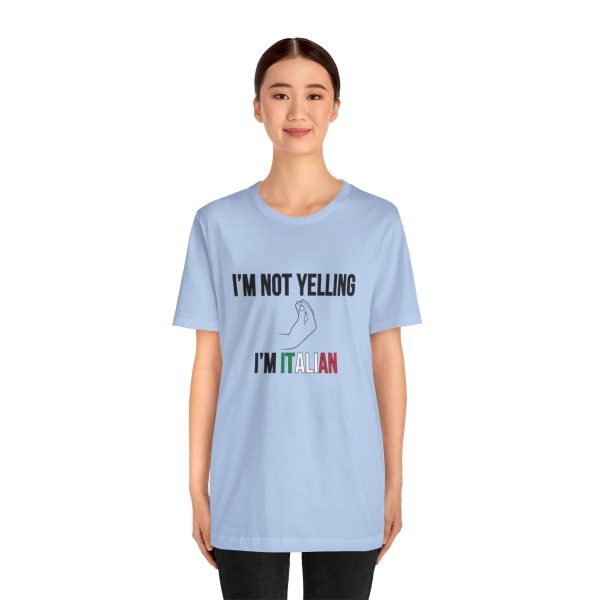 I'm Not Yelling I'm Italian - Funny Short Sleeve T-shirt - Image 39