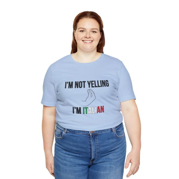 I'm Not Yelling I'm Italian - Funny Short Sleeve T-shirt - Image 43