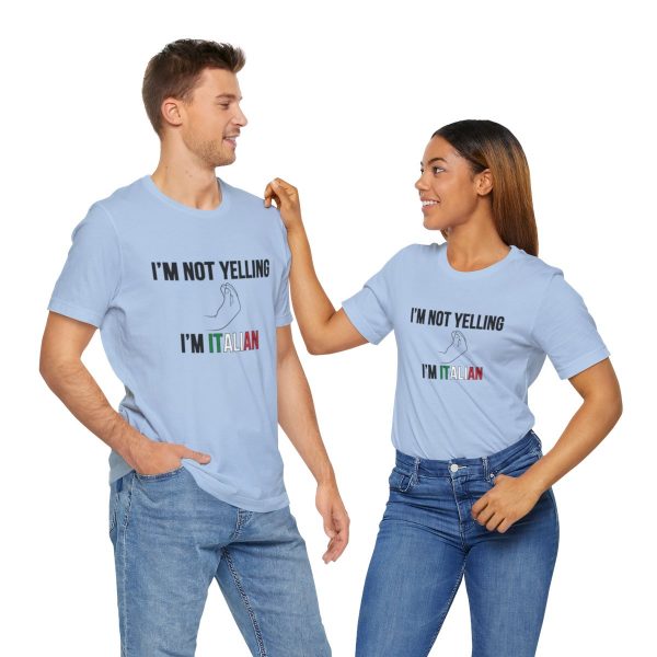 I'm Not Yelling I'm Italian - Funny Short Sleeve T-shirt - Image 46