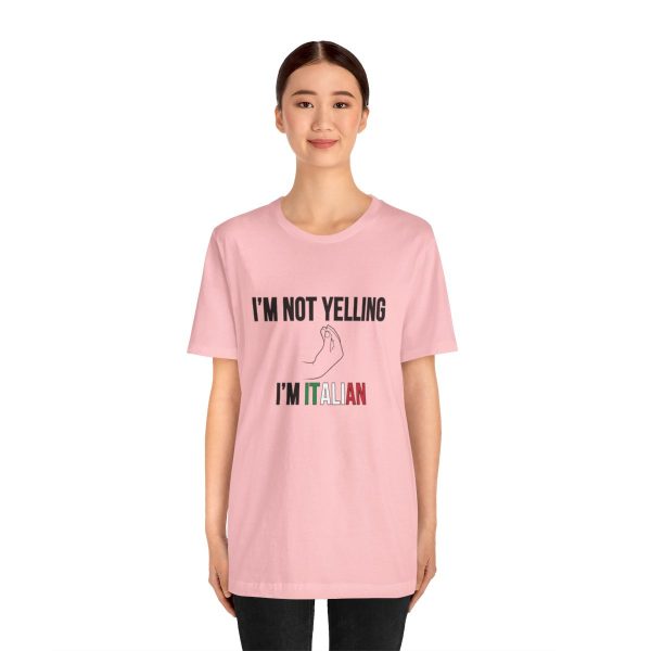 I'm Not Yelling I'm Italian - Funny Short Sleeve T-shirt - Image 51