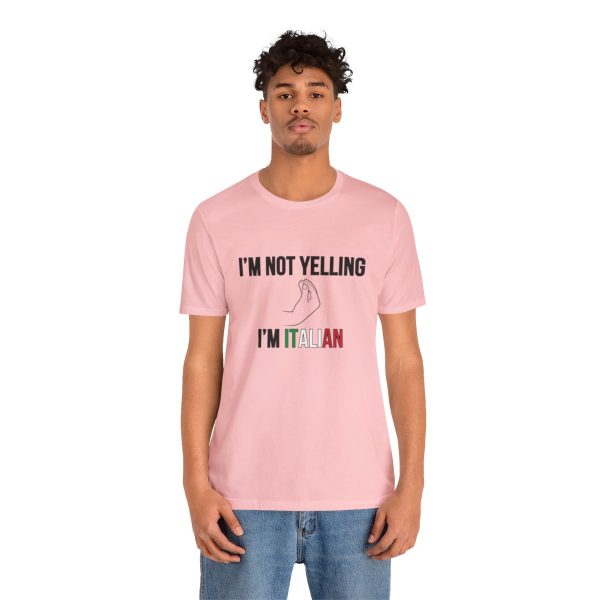 I'm Not Yelling I'm Italian - Funny Short Sleeve T-shirt - Image 52