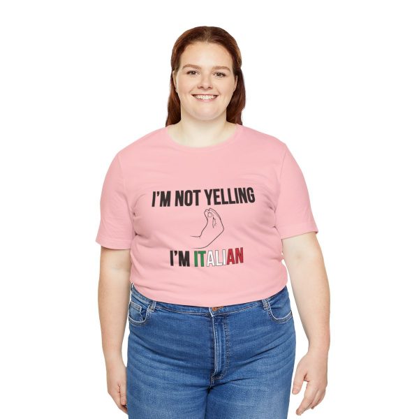 I'm Not Yelling I'm Italian - Funny Short Sleeve T-shirt - Image 55