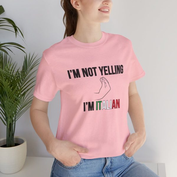 I'm Not Yelling I'm Italian - Funny Short Sleeve T-shirt - Image 57