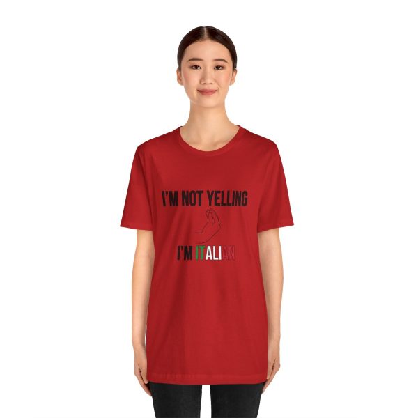 I'm Not Yelling I'm Italian - Funny Short Sleeve T-shirt - Image 63