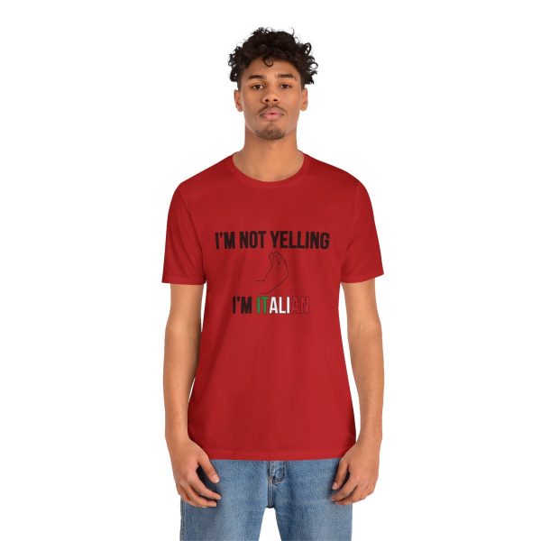 I'm Not Yelling I'm Italian - Funny Short Sleeve T-shirt - Image 64