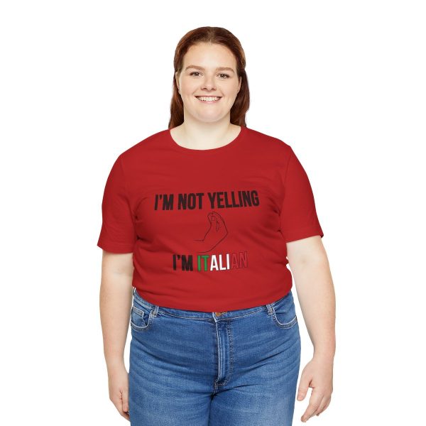 I'm Not Yelling I'm Italian - Funny Short Sleeve T-shirt - Image 67