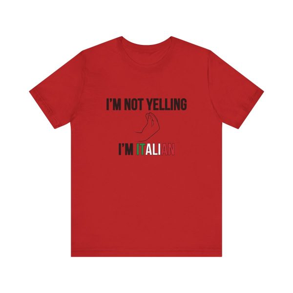 I'm Not Yelling I'm Italian - Funny Short Sleeve T-shirt - Image 61