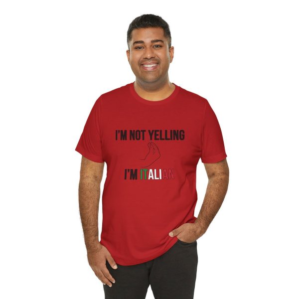 I'm Not Yelling I'm Italian - Funny Short Sleeve T-shirt - Image 68