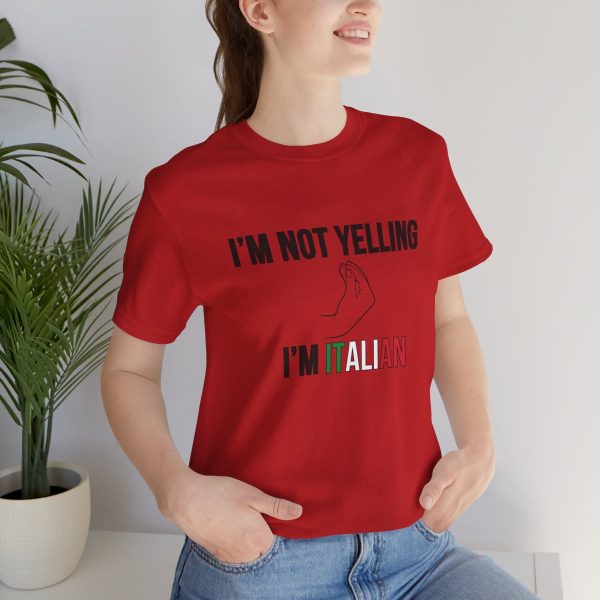 I'm Not Yelling I'm Italian - Funny Short Sleeve T-shirt - Image 69