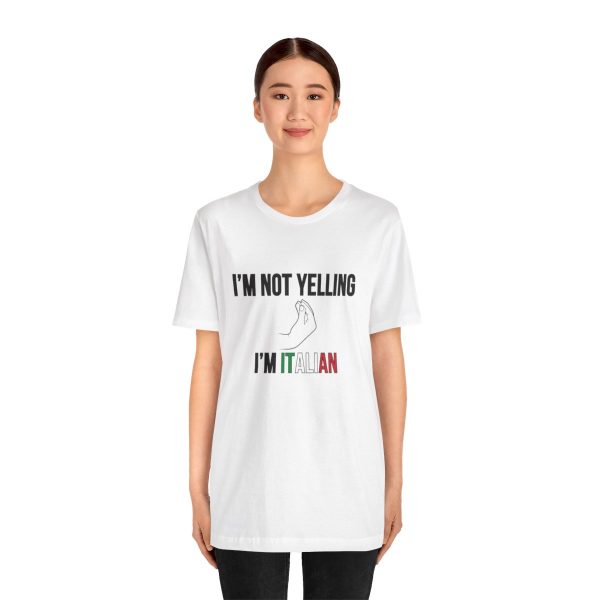 I'm Not Yelling I'm Italian - Funny Short Sleeve T-shirt - Image 3