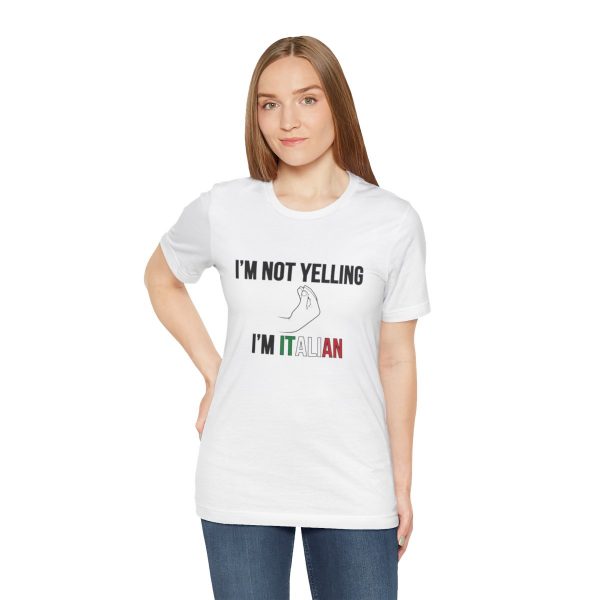 I'm Not Yelling I'm Italian - Funny Short Sleeve T-shirt - Image 5