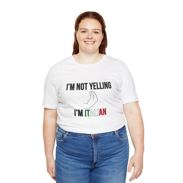 I'm Not Yelling I'm Italian - Funny Short Sleeve T-shirt - Image 7
