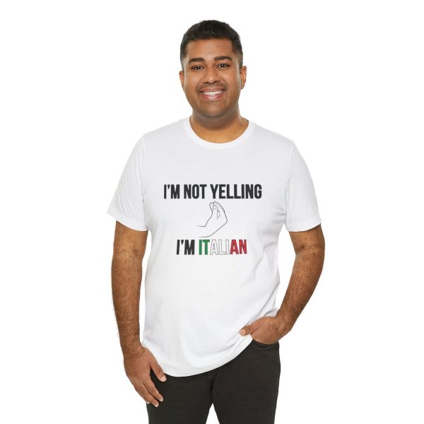 I'm Not Yelling I'm Italian - Funny Short Sleeve T-shirt - Image 8
