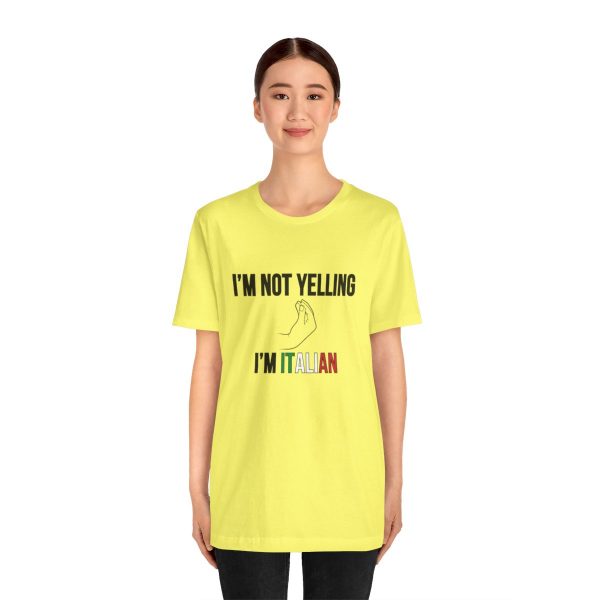 I'm Not Yelling I'm Italian - Funny Short Sleeve T-shirt - Image 27