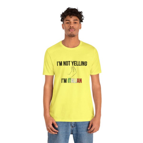 I'm Not Yelling I'm Italian - Funny Short Sleeve T-shirt - Image 28