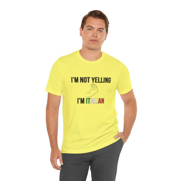 I'm Not Yelling I'm Italian - Funny Short Sleeve T-shirt - Image 30