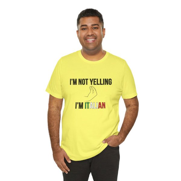 I'm Not Yelling I'm Italian - Funny Short Sleeve T-shirt - Image 32