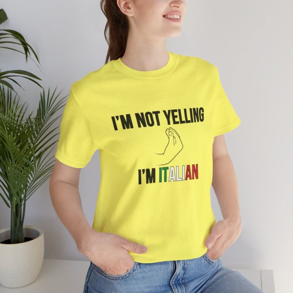 I'm Not Yelling I'm Italian - Funny Short Sleeve T-shirt - Image 33