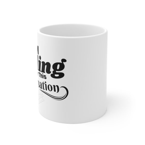 I'm Billing You For This Conversation - Ceramic Mugs (11oz15oz20oz) - Funny - Image 6