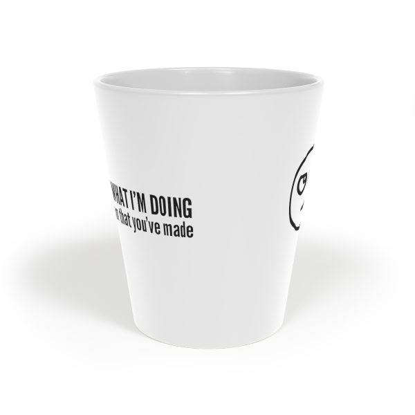 Let me stop what I'm doing Coffee / Tea / Latte Mug - Funny Sarcastic Cup - Image 2