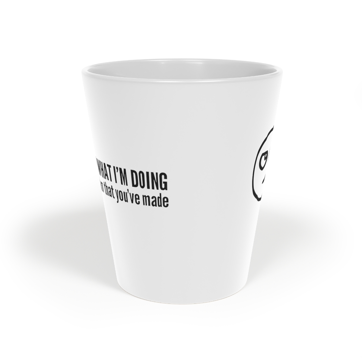 Let me stop what I’m doing Coffee / Tea / Latte Mug – Funny Sarcastic Cup