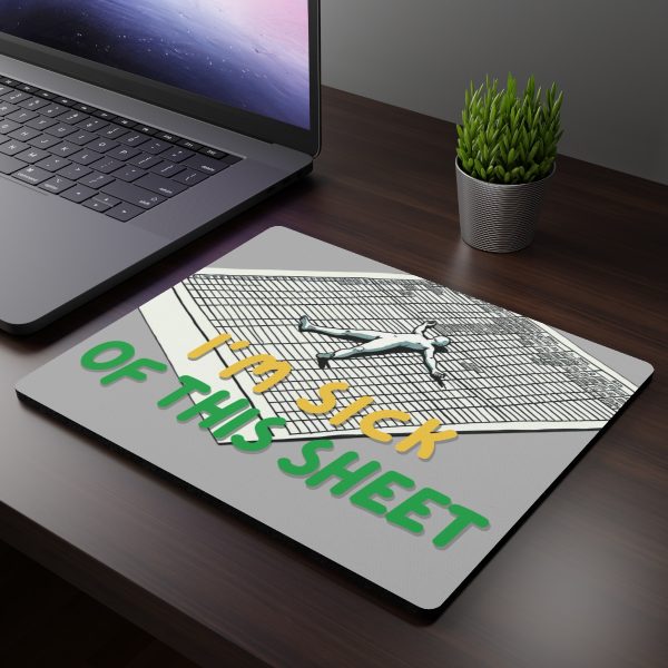 I'm Sick of this Sheet - Office funny Rectangular Mouse Pad - Image 3